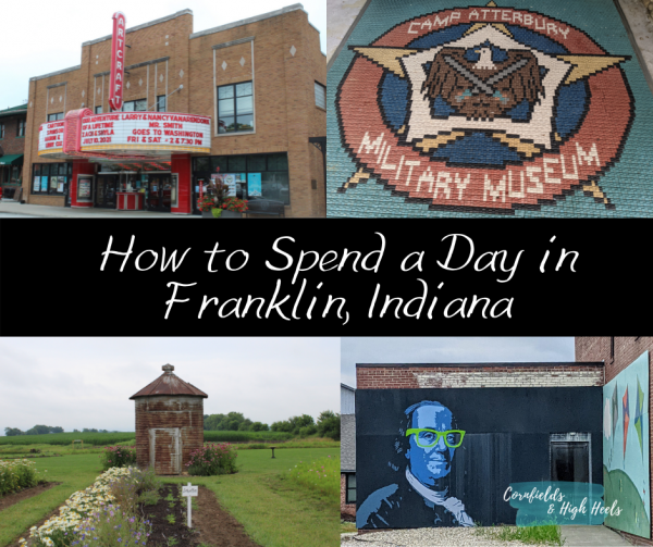 How to Spend a Day in Franklin, Indiana Cornfields and High Heels